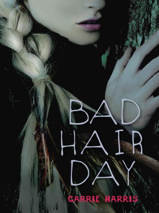 Title details for Bad Hair Day by Carrie Harris - Wait list